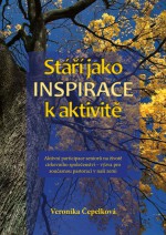 Recenze knihy Veroniky Čepelkové Stáří jako inspirace k aktivitě