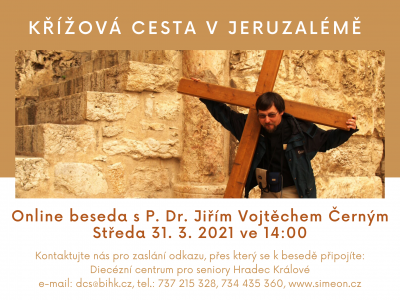 Zúčastněte se online besedy s P. Dr. Jiřím Vojtěchem Černým o křížové cestě v Jeruzalémě