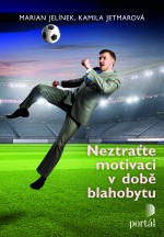 Knižní tip: Neztraťte motivaci v době blahobytu