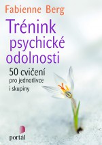 Mohlo by vás zajímat: Kniha Trénink psychické odolnosti