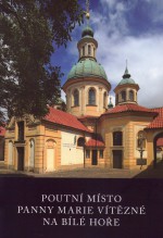 Recenze publikace prof. Jana Royta a dalších spoluautorů o krásném bělohorském mariánském poutním areálu