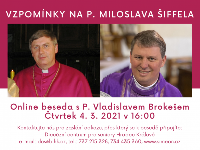 Pozvánka na online besedu s P. Vladislavem Brokešem věnovanou vzpomínkám na P. Miloslava Šiffela